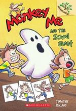 Monkey Me and the School Ghost: A Branches Book (Monkey Me #4), 4