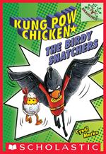 The Birdy Snatchers: A Branches Book (Kung Pow Chicken #3)