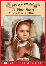 A Fine Start: Meg's Prairie Diary, Book Three (My America)