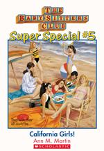 The Baby-Sitters Club Super Special #5: California Girls