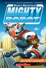 Ricky Ricotta's Mighty Robot (Ricky Ricotta's Mighty Robot #1)