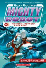 Ricky Ricotta's Mighty Robot vs. the Mecha-Monkeys from Mars (Ricky Ricotta's Mighty Robot #4)