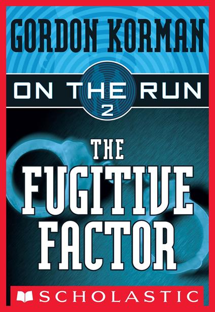 On the Run #2: The Fugitive Factor - Gordon Korman - ebook