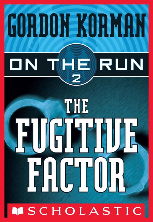 On the Run #2: The Fugitive Factor - Gordon Korman - ebook