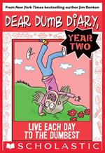 Live Each Day to the Dumbest (Dear Dumb Diary Year Two #6)