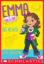 Big News! (Emma Is On the Air #1)