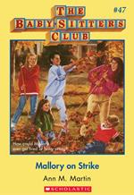 Mallory on Strike (The Baby-Sitters Club #47)