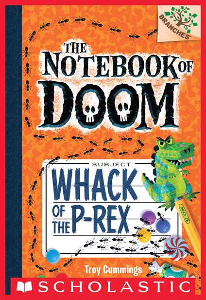 Whack of the P-Rex: A Branches Book (The Notebook of Doom #5) - Troy Cummings - ebook