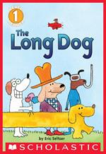 The Long Dog (Scholastic Reader, Level 1)