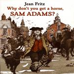 Why Don't You Get A Horse, Sam Adams?