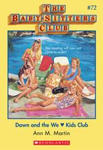 Dawn and the We Love Kids Club (The Baby-Sitters Club #72)