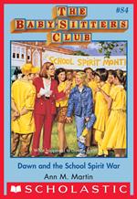 Dawn and the School Spirit War (The Baby-Sitters Club #84)