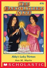 Abby's Lucky Thirteen (The Baby-Sitters Club #96)