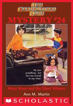 Mary Anne and the Silent Witness (The Baby-Sitters Club Mystery #24)