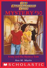 Kristy and the Mystery Train (The Baby-Sitters Club Mystery #30)