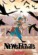 NewsPrints: A Graphic Novel (NewsPrints #1)