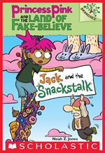 Jack and the Snackstalk: A Branches Book (Princess Pink and the Land of Fake-Believe #4)