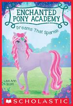 Dreams That Sparkle (Enchanted Pony Academy #4)