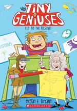 Fly to the Rescue (Tiny Geniuses #1)