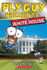 Fly Guy Presents: The White House (Scholastic Reader, Level 2)