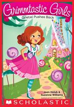 Gretel Pushes Back (Grimmtastic Girls #8)