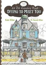 Dying to Meet You: 43 Old Cemetery Road, Bk1