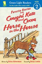 Cowgirl Kate and Cocoa: Horse in the House