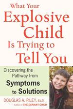 What Your Explosive Child Is Trying To Tell You