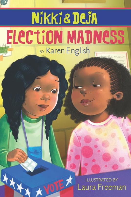 Nikki and Deja: Election Madness - Karen English,Laura Freeman - ebook