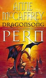Dragonsong: (Dragonriders of Pern: 3): a thrilling and enthralling epic fantasy from one of the most influential fantasy and SF novelists of her generation