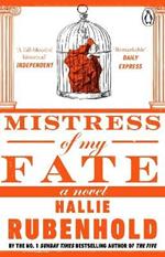 Mistress of My Fate: By the award-winning and Sunday Times bestselling author of THE FIVE