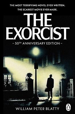 The Exorcist: Quite possibly the most terrifying novel ever written . . . - William Peter Blatty - cover