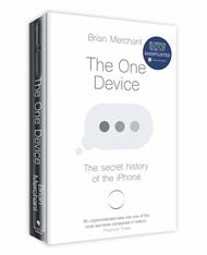 The One Device: The Secret History of the iPhone