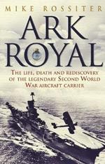 Ark Royal: Sailing Into Glory