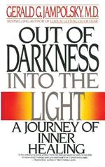 Out of Darkness into the Light: A Journey of Inner Healing