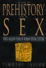 The Prehistory of Sex: Four Million Years of Human Sexual Culture