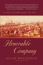 Honorable Company: A Novel of India Before the Raj