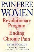 Pain Free for Women: The Revolutionary Program for Ending Chronic Pain