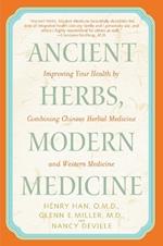 Ancient Herbs, Modern Medicine: Improving Your Health by Combining Chinese Herbal Medicine and Western Medicine