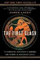 The First Clash: The Miraculous Greek Victory at Marathon and its Impact on Western Civilization