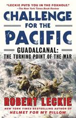 Challenge for the Pacific: Guadalcanal: the Turning Point of the War