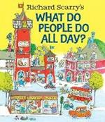 Richard Scarry's What Do People Do All Day?