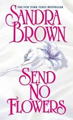 Send No Flowers: A Novel