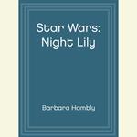 Star Wars: Night Lily