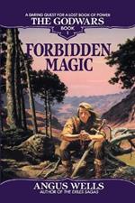 Forbidden Magic: The Godwars Book 1