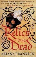 Relics of the Dead: Mistress of the Art of Death, Adelia Aguilar series 3