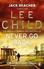 Never Go Back: (Jack Reacher 18)