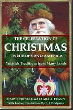 The Celebration of Christmas In Europe and America: Yuletide Traditions from Many Lands