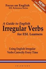 A Guide to English Irregular Verbs; How to Use Them Correctly Every Time