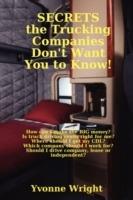 Secrets the Trucking Companies Don't Want You to Know!